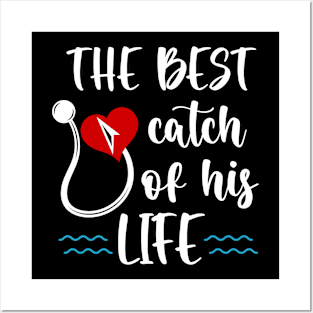 The Best cacth of His Life Fishing Life Gift For Men Posters and Art